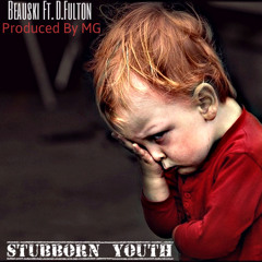 BayouRapidesEnt Presents: Stubborn Youth Beauski & D.Fulton Produced By MG