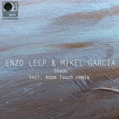 Enzo Leep & Mikel Garcia - Shade (Original Mix)