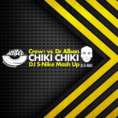 Crew7 & Dr. Alban - Chiki Chiki  (DJ S - Nike Mash Up)