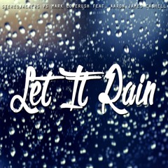 Stereojackers Vs Mark Loverush Feat Aaron James Cashell - Let It Rain (Radio Edit)