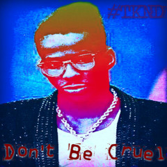 TKND Don't Be Cruel