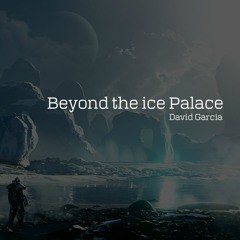 Beyond The ice Palace