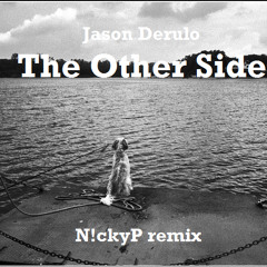 Jason Derulo - The Other Side (N!ckyP Remix)