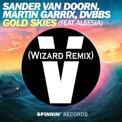 Sander van Doorn, Martin Garrix & DVBBS feat. Aleesia - Gold Skies (Wizard Remix)