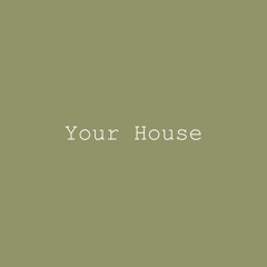 Your House