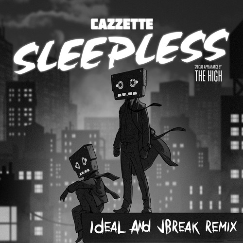 Cazzette - Sleepless - IDeaL & JBreak Deep Sleep Remix