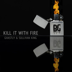 Ghastly & Sullivan King - Kill It With Fire (VIP)