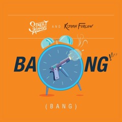 Street Hymns & KiShon Furlow - BANG