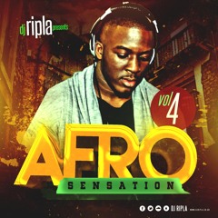 @Dj Ripla - Afro Sensation 4 | Afrobeats Mix
