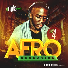 @Dj Ripla - Afro Sensation 4 | Afrobeats Mix