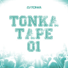 DJ Tonka - TONKA TAPE 01  ***FREE DOWNLOAD***