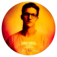 Dan Croll - From Nowhere (Jon Arias Remix)