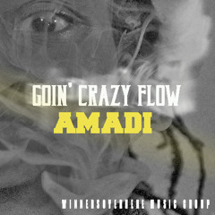 Goin Crazy Flow