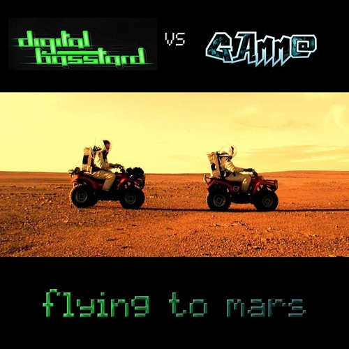 digital basstard Vs Gamm@ - flying to mars re-up