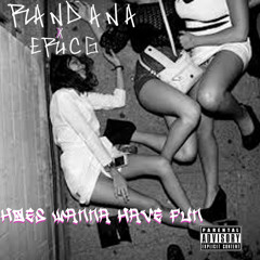 Hoes Wanna Have Fun x EricG x Randana