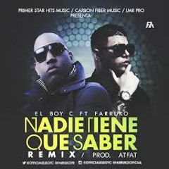 Nadie Tiene Que Saber - El Boy C ft Farruko