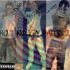 Zayski ft Kilo & La K!ng-Hot N*gga Part 2