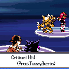 Critical Hit! (unmixed & unmastered)(Prod. TeezyBeats)