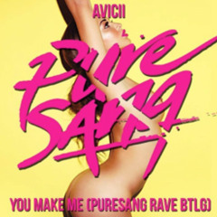 You Make Me (PURESANG RAVE Bootleg)