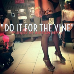Do It 4 The Vine