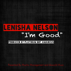Lenisha Nelson x Im Good