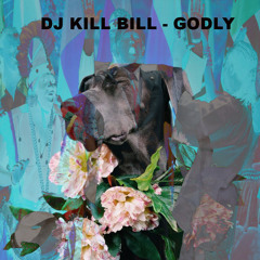 DJ KILL BILL - Godly (Dance Music) 2014