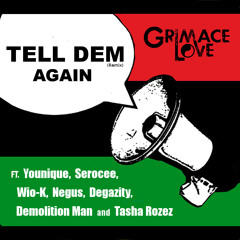 Tell Dem Again (Remix) Ft. Younique, Serocee, Wio-K, Negus, Degaztiy, Demolition Man & Tasha Rozez