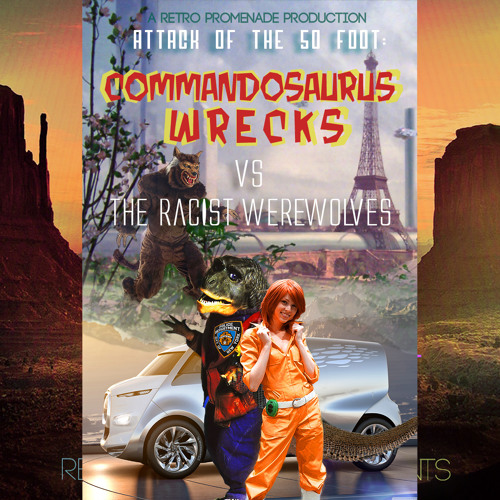 Who Ha - Commandosaurus Wrecks Vs The Racist Werewolves