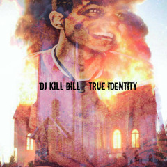 DJ KILL BILL - True Identity (2014)