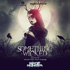 Something Wicked Anthem (Made Monster Trap Remix)- Made Monster