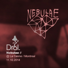 Drol. - Nebulae @ La Cenne - Montreal  / 11.10.2014