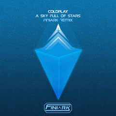 Coldplay - A Sky Full Of Stars (Finiark Remix)