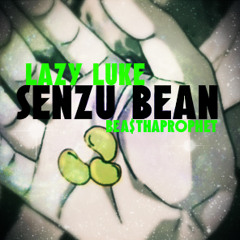 Lazy Luke Ft Bea$ Tha Prophet - Senzu Bean (Prod. By Ski Beatz)