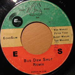 Bus Dem Shut Remix Ft. The Wailers