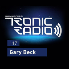 Tronic Podcast 117 with Gary Beck