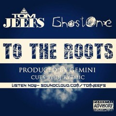 Tom Jeefs x GhostOne (Seven Spherez) - To The Roots