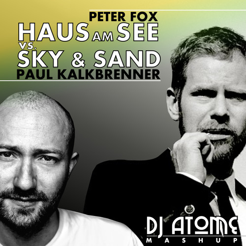 Peter Fox Vs Paul Kalkbrenner Haus Am See Vs Sky Amp Sand