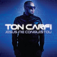 TON CARFI - JESUS ME CONQUISTOU