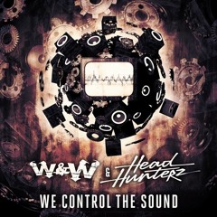 W&W & Headhunterz - We Control The Sound [OUT NOW]