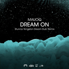 Mauoq - Dream On (Stunna 'Kingston Dream Dub' Remix)