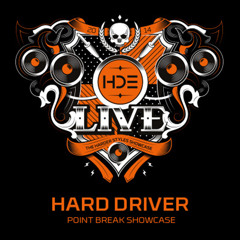 Hard Driver - Point Break Showcase - HDE Live
