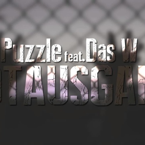 PUZZLE X DAS W - NOTAUSGANG  [prod. Cashmir]