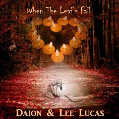 Lee Lucas and Daion - When the leafs fall