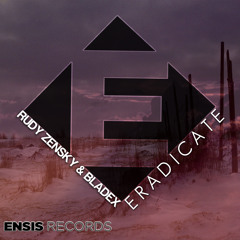 Rudy Zensky & Bladex - Eradicate (Original Mix) OUT NOW
