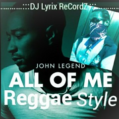 All-of-Me-the-music-is-pasion-no-pasion-no-music-Reggae-Style at DJ Lyrix ReCordZ