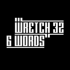 Wretch 32 - 6 Words (Friction Remix)
