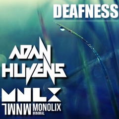 Adan Hujens, Monolix - Deafness (Original Mix) "Cut Version"