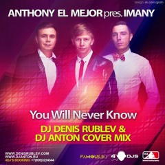 DJ Denis Rublev & DJ Anton feat. Anthony El Mejor - You Will Never Know