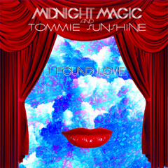 Tommie Sunshine & Midnight Magic - I Found Love (Extended Mix)