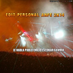 LE HABLA PABLO EMILIO ESCOBAR GAVIRIA 2K14 (EDIT PERSONAL MIX ANFE)